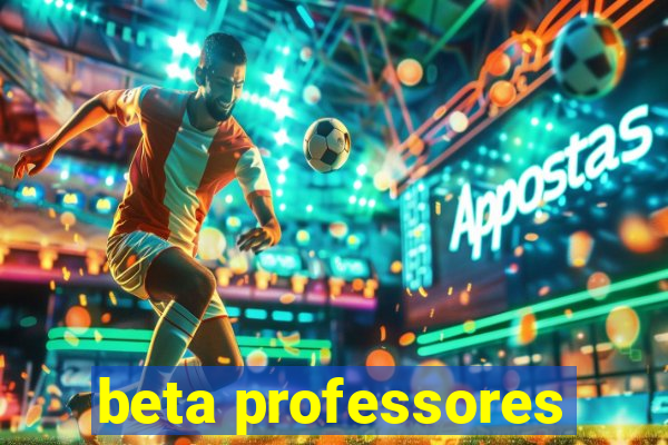 beta professores